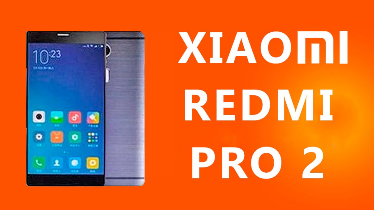 Filtración Xiaomi Redmi Pro 2