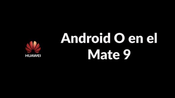 Huawei prueba Android O